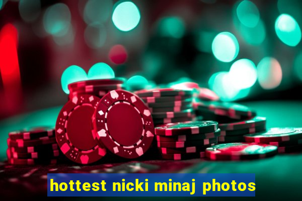 hottest nicki minaj photos