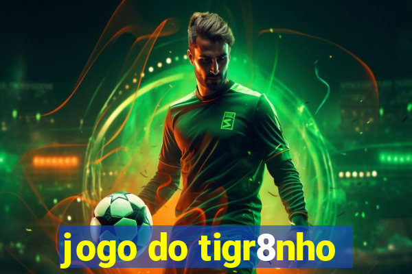 jogo do tigr8nho