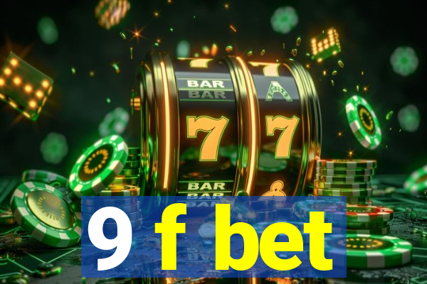 9 f bet