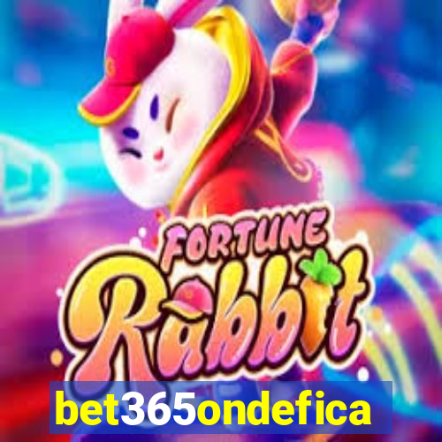 bet365ondefica