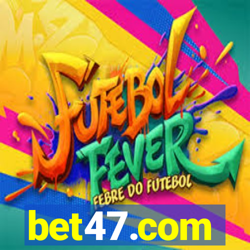 bet47.com