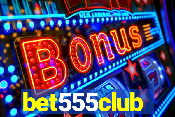 bet555club