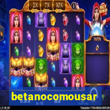 betanocomousar