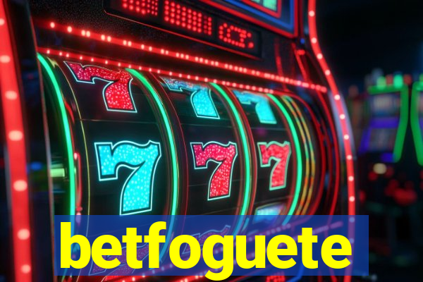 betfoguete