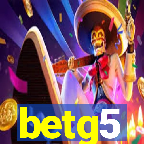 betg5