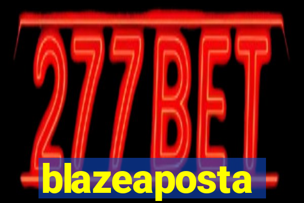 blazeaposta