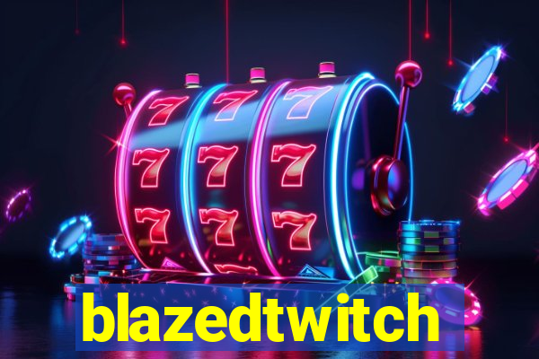 blazedtwitch