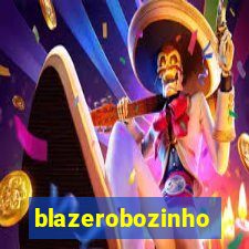 blazerobozinho