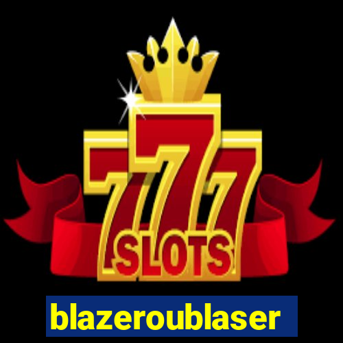 blazeroublaser