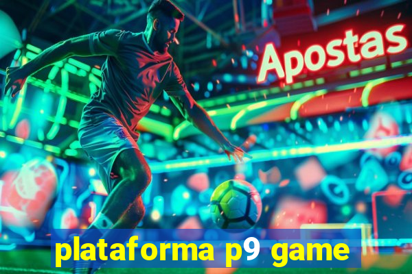 plataforma p9 game