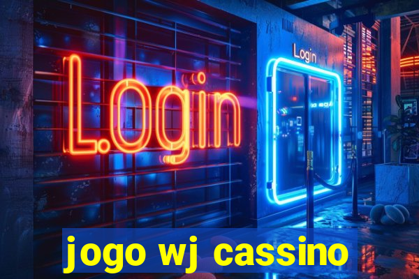 jogo wj cassino