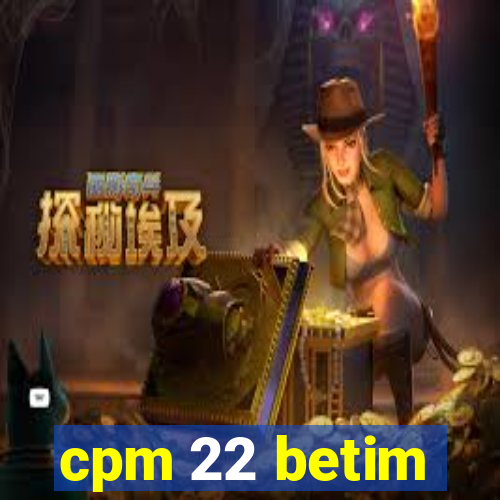 cpm 22 betim