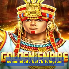 comunidade bet7k telegram