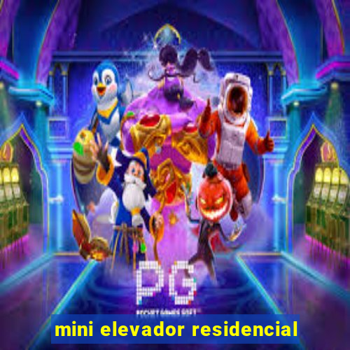 mini elevador residencial