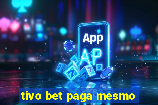 tivo bet paga mesmo