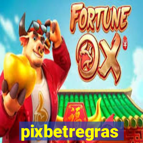 pixbetregras