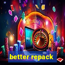 better repack