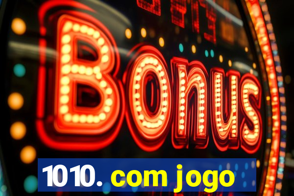 1010. com jogo