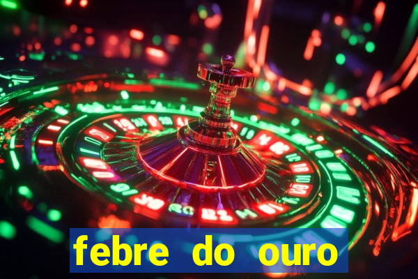 febre do ouro temporada 14