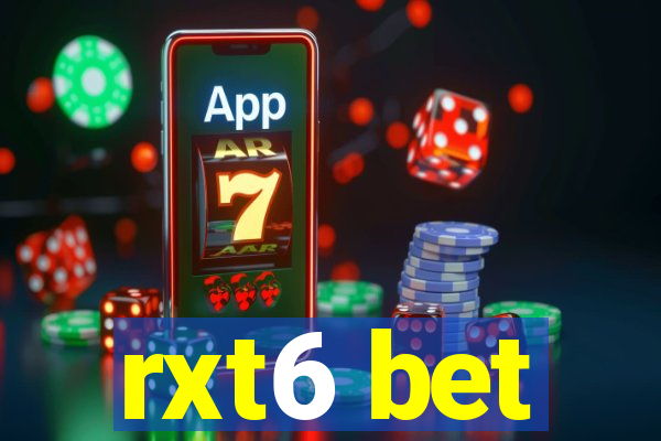 rxt6 bet