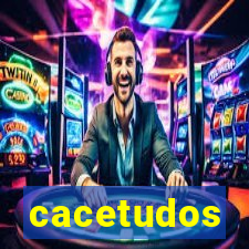 cacetudos