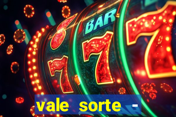 vale sorte - resultado hoje