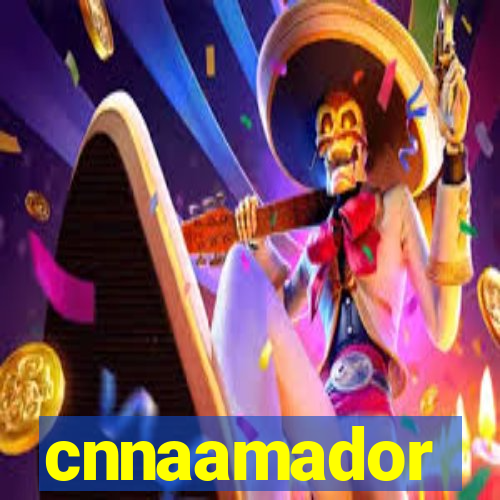 cnnaamador