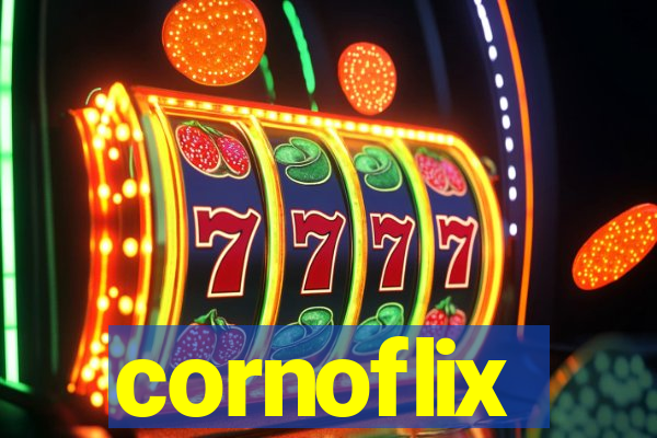 cornoflix