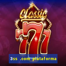 3ss .com plataforma de jogos