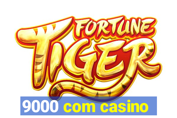 9000 com casino