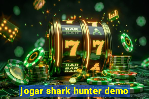 jogar shark hunter demo