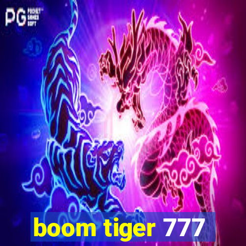 boom tiger 777