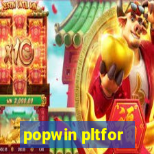 popwin pltfor