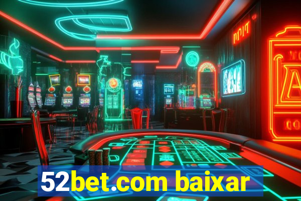 52bet.com baixar