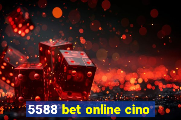 5588 bet online cino