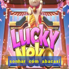 sonhar com abacaxi no jogo do bicho