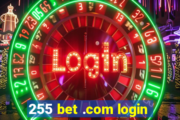 255 bet .com login