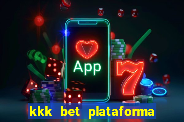 kkk bet plataforma de jogos