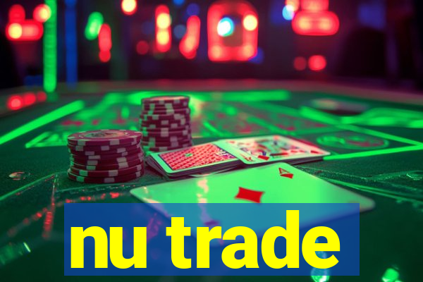 nu trade