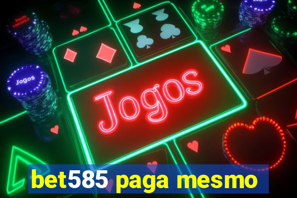 bet585 paga mesmo