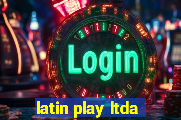 latin play ltda