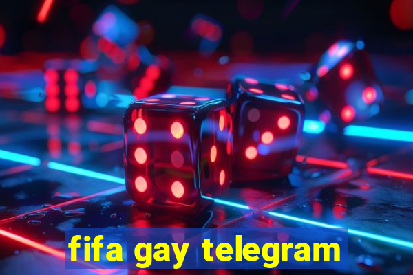 fifa gay telegram