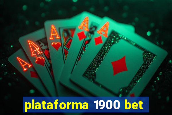 plataforma 1900 bet