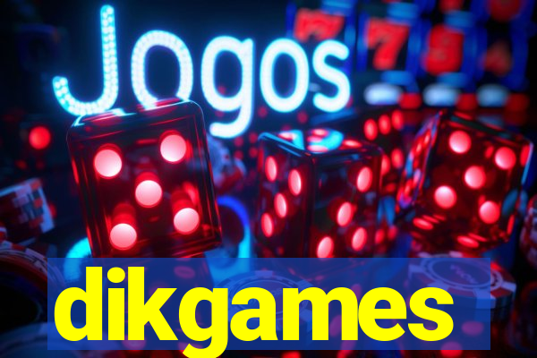 dikgames