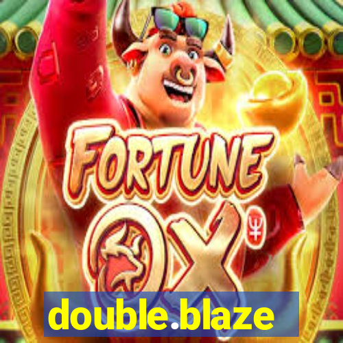 double.blaze