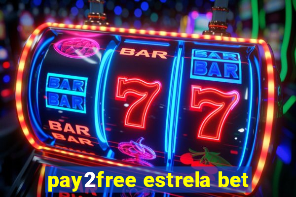 pay2free estrela bet