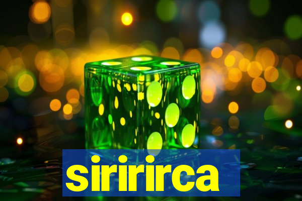 siririrca