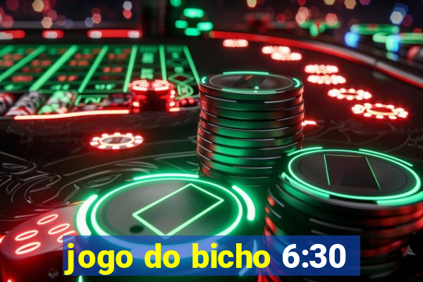 jogo do bicho 6:30