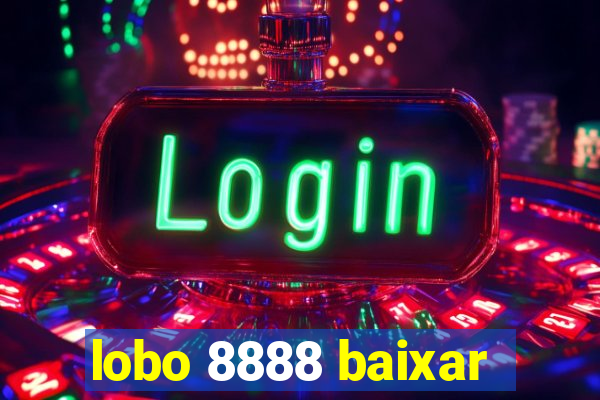 lobo 8888 baixar