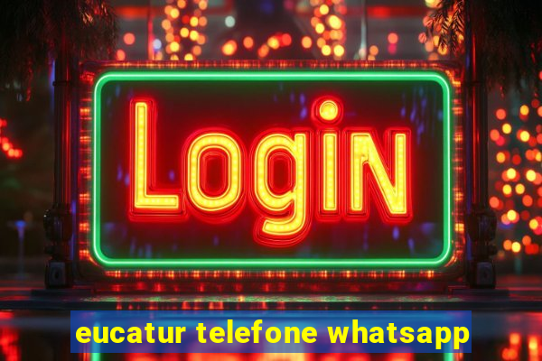 eucatur telefone whatsapp